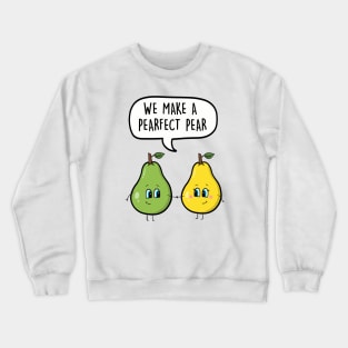 We make a pearfect pear Crewneck Sweatshirt